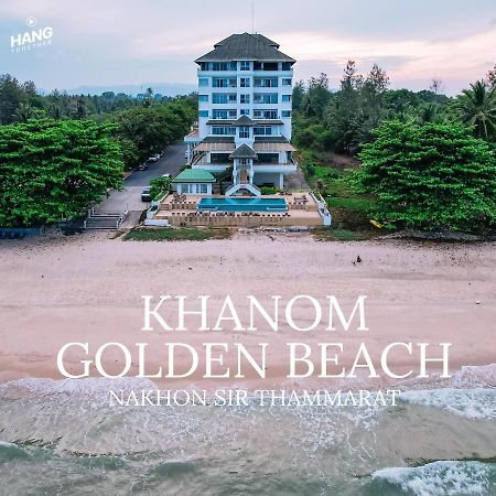 Khanom Golden Beach Hotel Ngoại thất bức ảnh